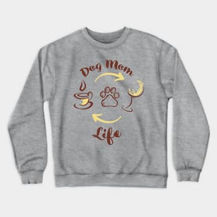 Dog Mom Life Coffee Tee Tshirt Crewneck Sweatshirt